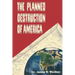 The Planned Destruction of America