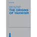 The Origins of Yahwism