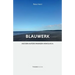 Blauwerk: Aus Den Aufzeichnungen Von Elias A.
