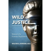 Wild Justice: Memoir of a Forensic Psychiatrist
