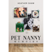 Pet Nanny Memoirs: Adventures in the Life of a Pet Nanny