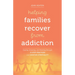 Helping Families Recover from Addiction: Coping, Growing, and Healing Through 12-Step Practices and Ignatian Spirituality