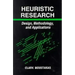 Heuristic Research: Design, Methodology, and Applications