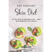 The Radiant Skin Diet: The Best Ways to Incorporate Anti - Aging Food Ingredients into your Diet