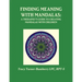 Finding Meaning with Mandalas-A Therapist's Guide to Creating Mandalas with Children