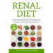 Renal Diet: Guide for the Management of Kidney Diseases, with Food Plan and Meal Planning with Low Sodium, Low Phosphorus, Low Pot