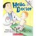 Hello, Doctor (a Rookie Reader)