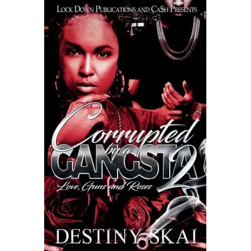 Corrupted by a Gangsta 2: Love, Guns and Roses