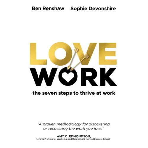 Lovework: The Seven Steps to Thrive at Work