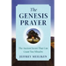 The Genesis Prayer: The Ancient Secret That Can Grant You Miracles