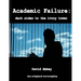 Academic Failure (Screenplay): dark sides to the ivory tower (2nd ed.)