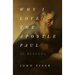 Why I Love the Apostle Paul: 30 Reasons