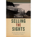 Selling the Sights: The Invention of the Tourist in American Culture
