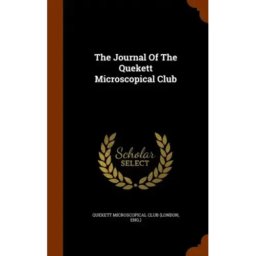 The Journal Of The Quekett Microscopical Club