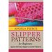 Slipper Patterns For Beginners: Quick and Easy Slipper Crochet Patterns