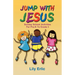 Jump with Jesus!: Sunday School Activities for Pre-K to Grade 3