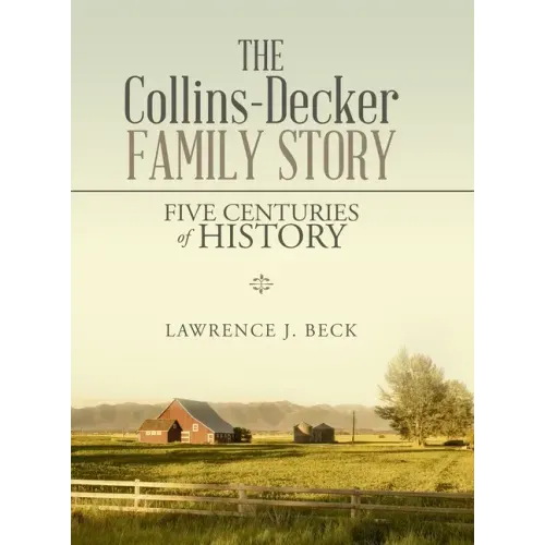 The Collins-Decker Family Story: Five Centuries of History