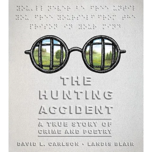 The Hunting Accident: A True Story of Crime and Poetry