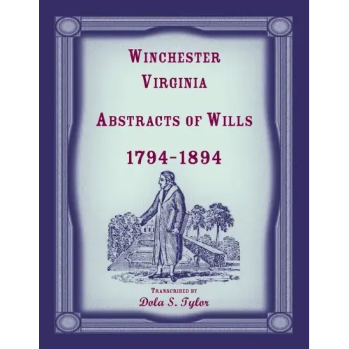 Winchester, Virginia Abstracts of Wills 1794-1894