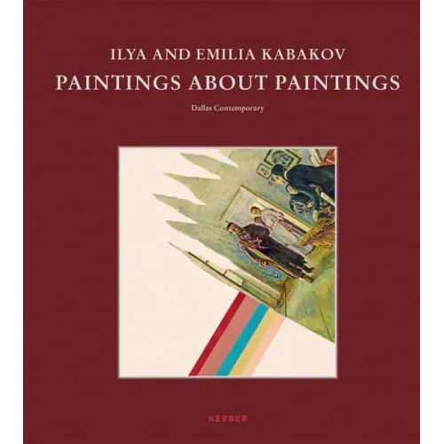 Ilya and Emilia Kabakov: Paintings about Paintings