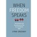 When Freedom Speaks: The Boundaries and the Boundlessness of Our First Amendment Right