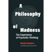 A Philosophy of Madness: The Experience of Psychotic Thinking