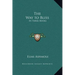 The Way to Bliss: In Three Books