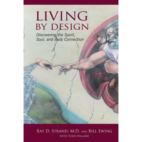 Living By Design: Discovering the Spirit, Soul, and Body Connection