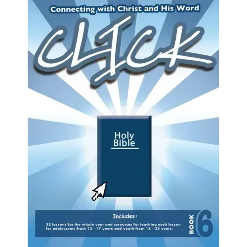 Click, Book 6 (Teacher): Connect Yourself to Jesus and His Word