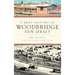 A Brief History of Woodbridge, New Jersey