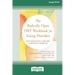 The Radically Open DBT Workbook for Eating Disorders: From Overcontrol and Loneliness to Recovery and Connection [Large Print 16 Pt Edition]
