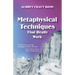 Metaphysical Techniques That Really Work