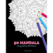 50 Mandala Coloring Book For Adult Relaxation: 50 Creative Coloring Pages For Meditation, Relaxing, Stress Relieving And Happiness (Large Page 8.5"x8.