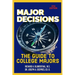 Major Decisions: The Guide to College Majors