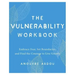 The Vulnerability Workbook: Embrace Fear, Set Boundaries, and Find the Courage to Live Greatly