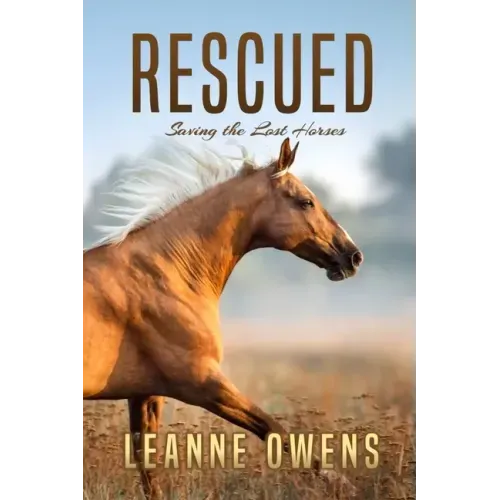 Rescued: Saving the Lost Horses
