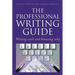 Professional Writing Guide: Writing Well and Knowing Why