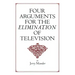 Four Arguments for the Elimination of Television