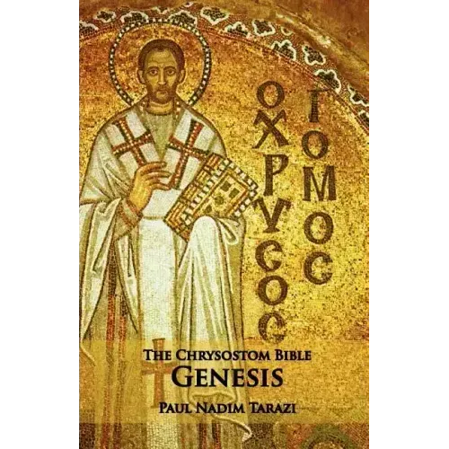 The Chrysostom Bible - Genesis: A Commentary