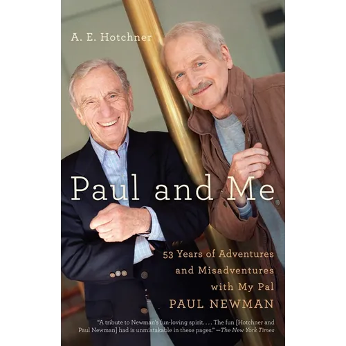 Paul and Me: Fifty-three Years of Adventures and Misadventures with My Pal Paul Newman