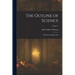 The Outline of Science: A Plain Story Simply Told; Volume 4