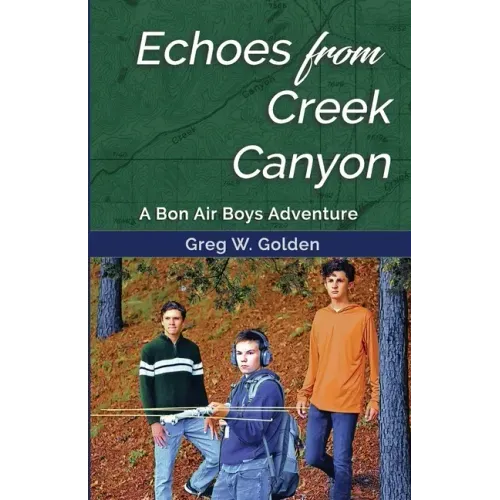 Echoes From Creek Canyon: A Bon Air Boys Adventure