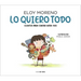 Lo Quiero Todo. Cuentos Para Contar Entre DOS / I Want It All. Stories to Tell Between Two