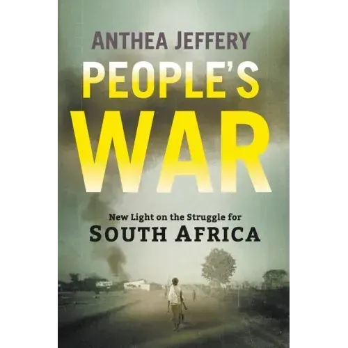 People's War: New Light on the Struggle for South Africa