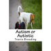 Autism or Autistic