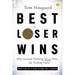 Best Loser Wins: Why Normal Thinking Never Wins the Trading Game - Written by a High-Stake Day Trader