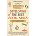 Developing the Best Social Skills for Teenagers: A Practical Guide with Simple Exercises to Reduce Social Anxiety and Improve Communication Skills, So