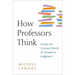 How Professors Think: Inside the Curious World of Academic Judgment