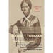 Harriet Tubman: The Rest of Her Story: Life After the Underground Railroad, the Civil War, and Emancipation