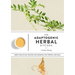 The Adaptogenic Herbal Kitchen: More Than 65 Easy Recipes and Remedies That Protect and Heal: An Adaptogens Handbook